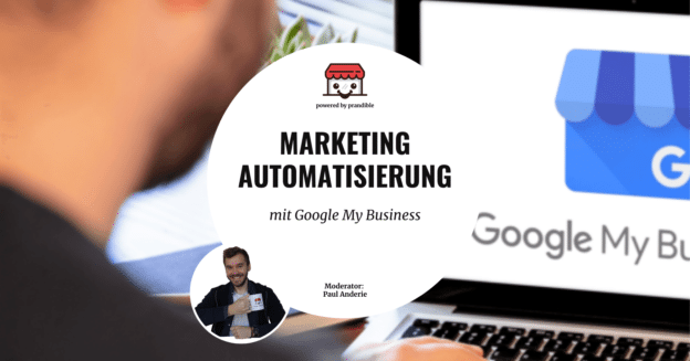 Marketing Automatisierung mit Google My Business